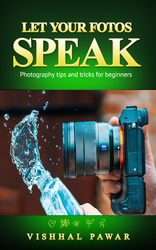 Let Your Fotos Speak: Photography tips and tricks for beginners